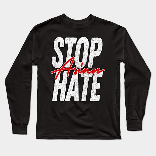 Stop Asian Hate //////// Long Sleeve T-Shirt by DankFutura